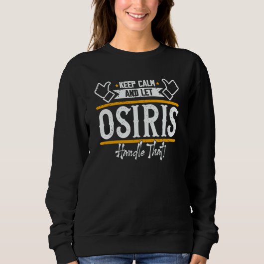 Sweatshirt Osiris Keep Calm and let Osiris handle that (Devant)