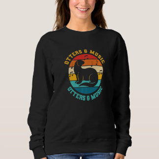 Sweatshirt Otters Musician Music School Wild Animal Otters  