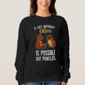 Sweatshirt Otters Saying  Otter (Devant)