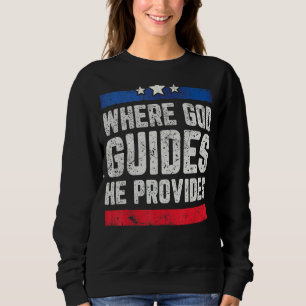 Sweatshirt Où Dieu Guidera Il Fournit Le Follower Chrétien Di