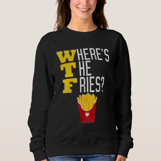 Sweatshirt Où est le mème alimentaire malin Fries FTF Funny (Devant)