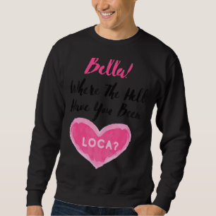 Sweatshirt Où l'enfer vous avez été Loca Boyfriend's Cou