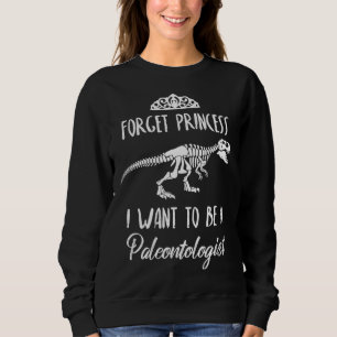Sweatshirt Oublie Princesse Je veux être un paléontologue Din
