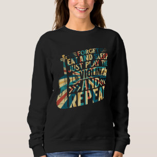Sweatshirt Oublier Manger Et Dormir Il Suffit De Jouer Du Vio