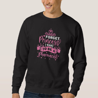 Sweatshirt Oubliez Princesse Je Veux Être Pharmaciste