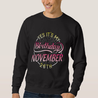Sweatshirt Oui C'est mon anniversaire le 26 novembre Heureux