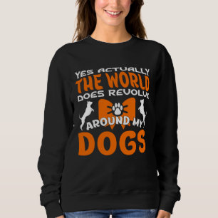 Sweatshirt Oui en fait le monde tourne autour de mon chien