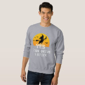 Sweatshirt Oui ICan Drive A Stick T-Shirt Party Funny sorcièr (Devant entier)