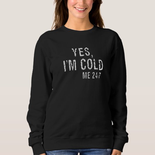 Sweatshirt Oui j'ai froid 24h/7j 2 (Devant)