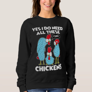 Sweatshirt Oui, j'ai vraiment besoin de tous ces poulets Agr