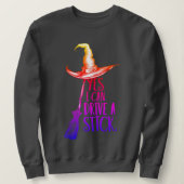 Sweatshirt "Oui, je peux conduire un bâton" sorcier Casquette (Design devant)