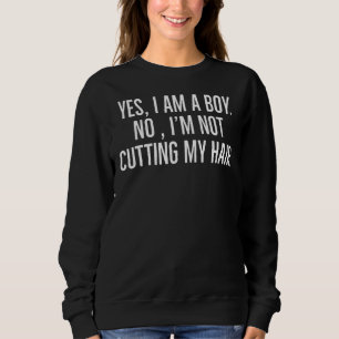 Sweatshirt Oui Je suis un garçon Non Je ne coupe pas mes coif