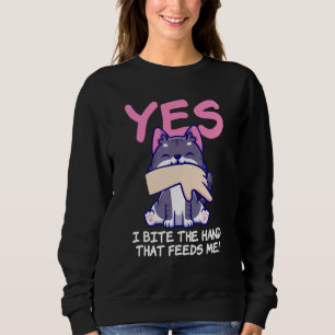 Sweatshirt Oui Mordre La Main Qui Me Nourrit - Dicton De Chat