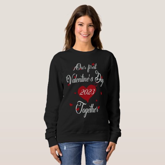 Sweatshirt Our First Valentines Day Together 2023 Matching Co (Devant entier)