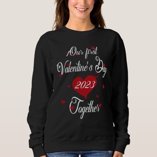 Sweatshirt Our First Valentines Day Together 2023 Matching Co (Devant)