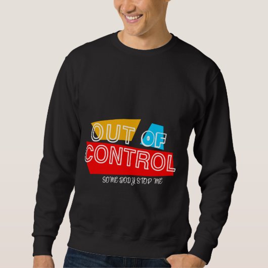Sweatshirt Out of Control – Bold Typography Statement Design (Devant)