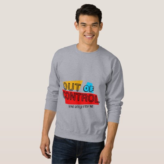 Sweatshirt Out of Control – Bold Typography Statement Design (Devant entier)