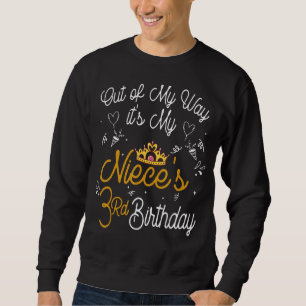 Sweatshirt Out Of My Way C'est le 3ème anniversaire de ma niè