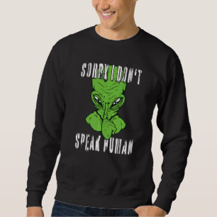 Sweatshirt OVNI Alien Abduction Désolé je ne parle pas l'Alie