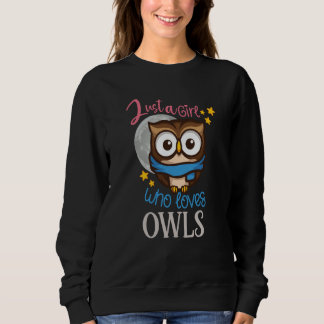Sweatshirt Owl Cute Owl Owl just a Girl who loves owls