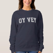 Sweatshirt Oy Vey Funny Jewish Yiddish (Devant)