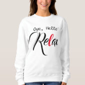 Sweatshirt Oye Hello ! Détendez-vous Funny Desi T-shirt-Desig (Devant)