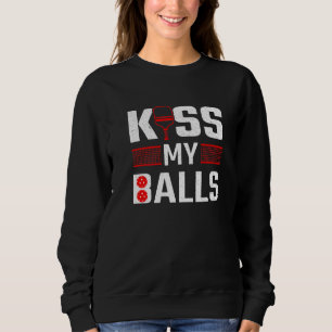 Sweatshirt Paddle Kiss My Balls Pickleball Player Pickleball