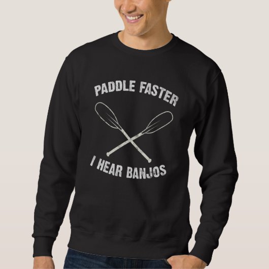 Sweatshirt Paddle Plus vite J'entends Banjos Camping River Ra (Devant)