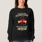Sweatshirt Paleontologist Fossil Hunting Paleontology (Devant)
