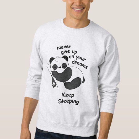 Sweatshirt Panda dormant mignonne - N'abandonnez jamais vos r (Devant)
