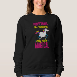 Sweatshirt Pansexuels Comme Unicornes Seulement Plus Magique