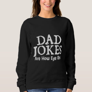Sweatshirt Papa Blagues Are How I Roll - Sarcastic Joke Pun F
