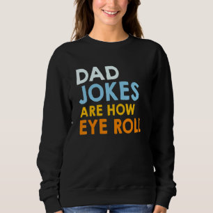 Sweatshirt Papa Blagues C'Est Comment Les Yeux Roulent Papa B
