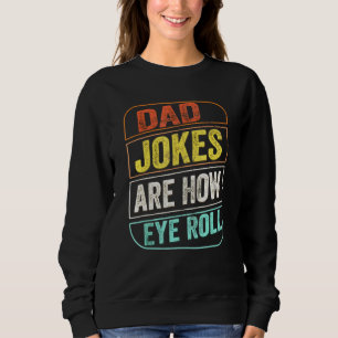 Sweatshirt Papa Blagues sont comment les yeux roulent papa bl