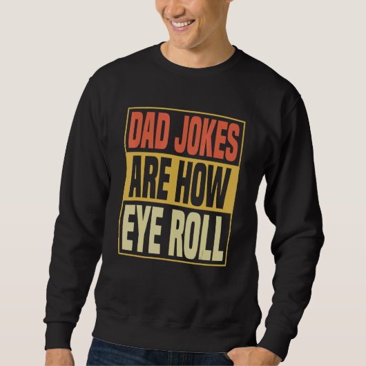Sweatshirt Papa Blagues Sont Comment Les Yeux Roulez Daddy Pu (Devant)