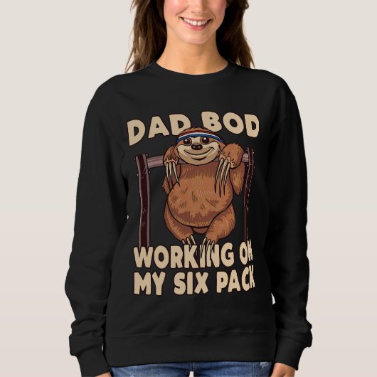 Sweatshirt Papa Bod Travaille Sur Mon Six Pack Sloth (Devant)