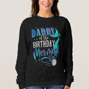 Sweatshirt Papa De L'Anniversaire Famille De Sirène Partie Co