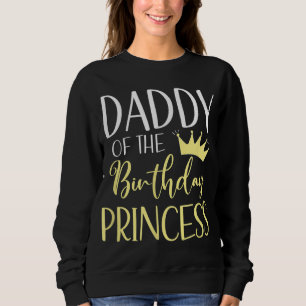 Sweatshirt Papa De L'Anniversaire Princesse Matching Family B