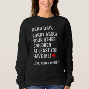 Sweatshirt Papa Désolé pour vos autres enfants Fête des pères