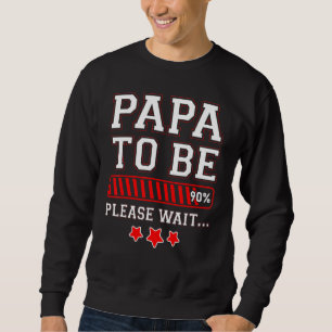 Sweatshirt Papa Doit Être 90% Chargement Bar Grossesse Announ