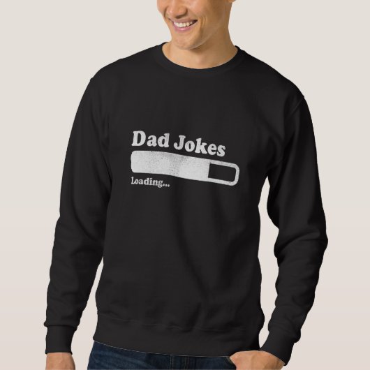 Sweatshirt Papa Doit Être Pour Papa Papa Blagues Chargement (Devant)