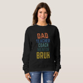Sweatshirt Papa Enseignant Coach Mentor Bruh Funny (Devant entier)