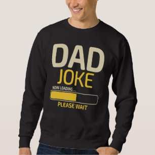 Sweatshirt Papa Joke Chargement Fête des pères Papa Humour Pa