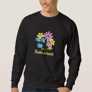 Sweatshirt Papa Joke Humour Flower Pun Merci Un Bunch Sarcasm