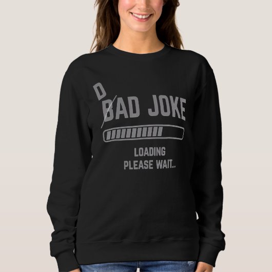 Sweatshirt Papa Joke Loading Please Wait Daddy Father Humour  (Devant)