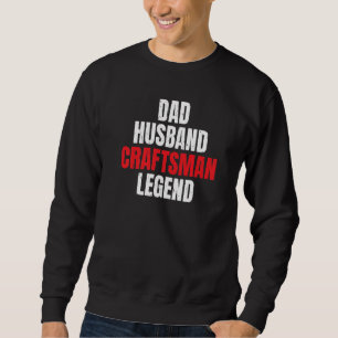 Sweatshirt Papa Mari Artisanat Légende Handyman Woodwork Cra