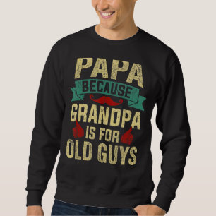Sweatshirt Papa masculin parce que grand-père est pour les vi