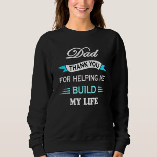 Sweatshirt Papa Merci Pour M'Aider À Construire Ma Vie