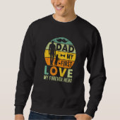 Sweatshirt Papa Mon Premier Amour Ma Forever Hero Fête des pè (Devant)