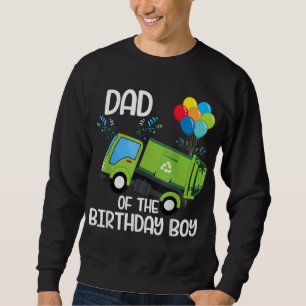 Sweatshirt Papa Of The Birthday Boy Garbage Truck Birthday Pa